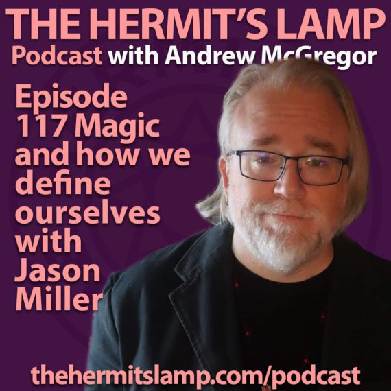 EP117 Magic and How we Define Ourselves with Jason Miller | The Hermit ...